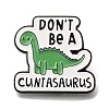 Animal Safety Don't be a cuntasaurus Enamel Pins JEWB-L016-07EB-03-1